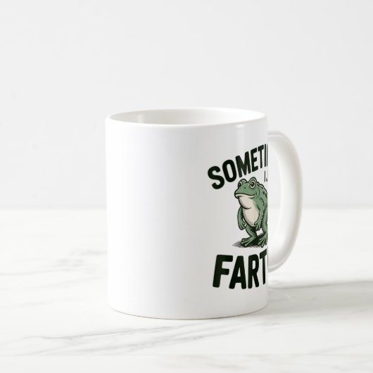 Mug Sometimes I Just Be Fartin' Frog Humor Funny Fart  (Devant droit)