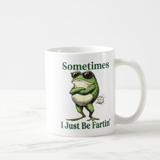 Mug Sometimes I Just Be Fartin' Frog Humor Men Woman  (Droite)