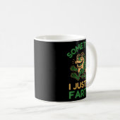 Mug Sometimes I Just Be Fartin, Funny Frog  (Devant droit)