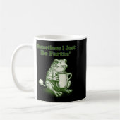 Mug Sometimes I Just Be Fartin' Funny Frog Meme Humor  (Gauche)