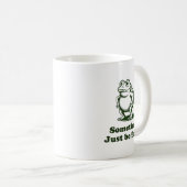 Mug Sometimes I Just Be Farting Frog Humor Funny Fart (Devant droit)