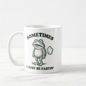 Mug Sometimes I Just Be Farting Funny Frog  (Gauche)
