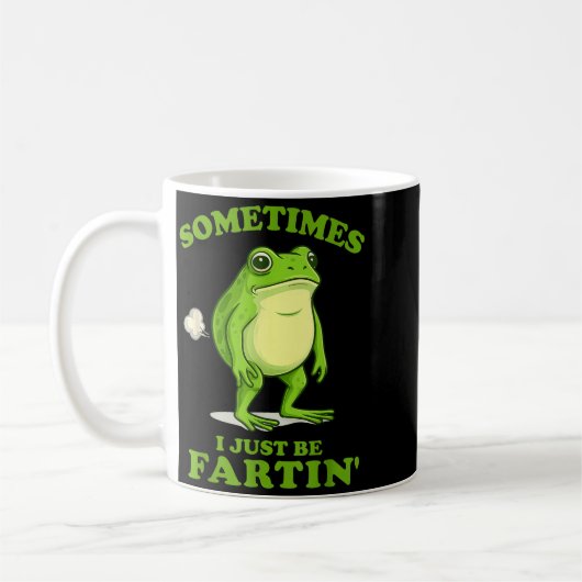 Mug Sometimes I Just Be Farting Funny Frog (Gauche)