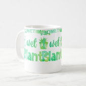 Mug Sometimes I Wet My Plants Gardening Gardener Horti (Devant gauche)