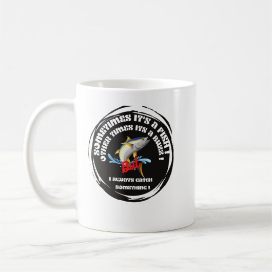 Mug Sometimes It's a Fish Other Times It's a Buzz But  (Gauche)