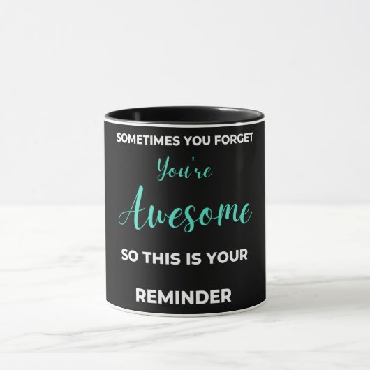 Mug Sometimes You Forget You're Awesome (Centre)