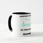 Mug Sometimes You Forget You're Awesome 2 (Devant gauche)