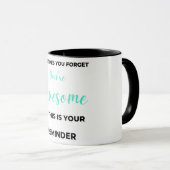 Mug Sometimes You Forget You're Awesome 2 (Devant droit)