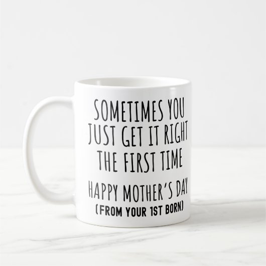 Mug Sometimes You Get it Right The First Time Mom (Gauche)