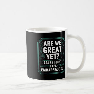 Mug Sommes-nous déjà grands ? Parce que je me sens jus