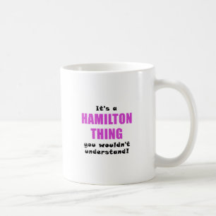 Mug Son une chose de Hamilton que vous ne comprendriez