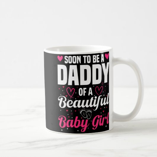 Mug Soon To Be A Daddy Of A Beautiful Baby Girl New Da (Droite)
