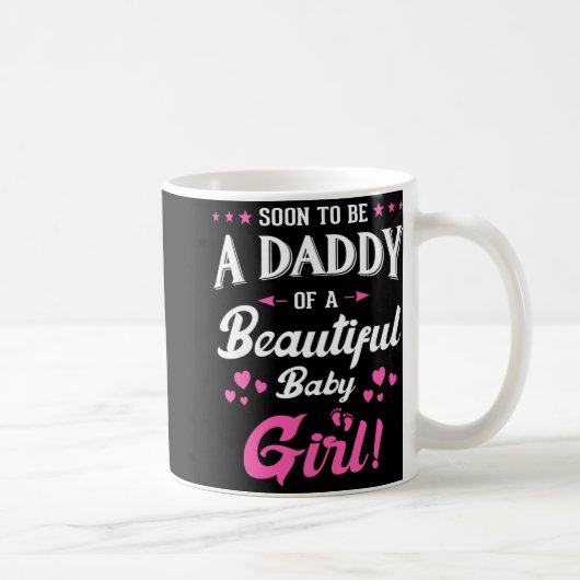 Mug Soon To Be A Daddy Of A Girl New Papa Promoted Dad (Droite)