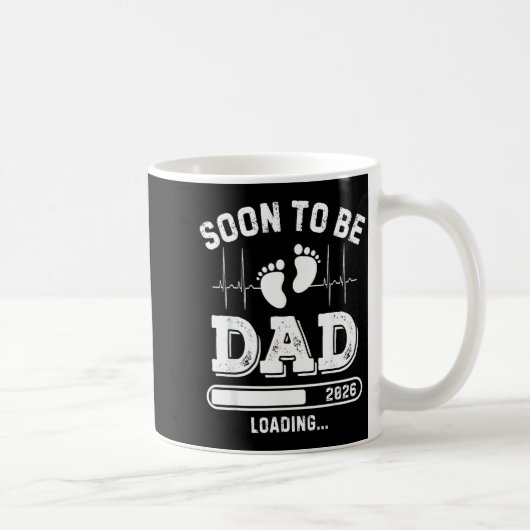 Mug Soon To Be Dad 2026 Loading Baby Announcement For  (Droite)