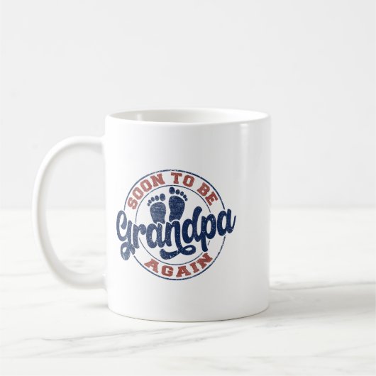 Mug Soon To Be Grandpa Again Expecting Baby Promoted G (Gauche)