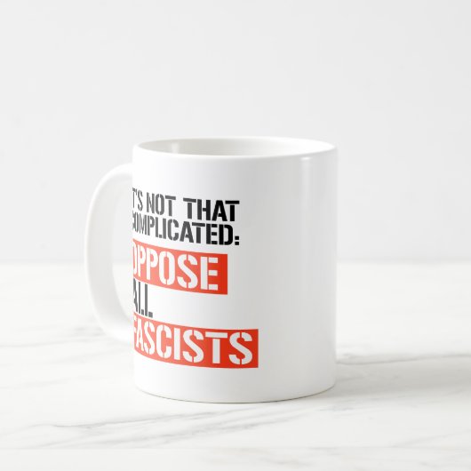 Mug S'opposer à tous les fascistes (Devant gauche)