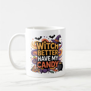 Mug Sorcière Mieux Avoir Mon Bonbon - Halloween