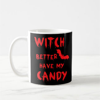 Mug Sorcière Mieux Avoir Mon Bonbon Haloween Costumes