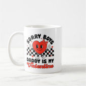 Mug Sorry Boys Daddy Is My Valentine Valentines Day F  (Gauche)