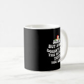 Mug Sorry But Santa Doesn't Make The Kind Of Toys You (Devant droit)