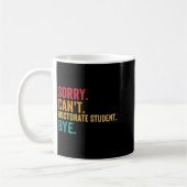 Mug Sorry Cant Doctoral Student Bye Phd Graduation Stu (Gauche)