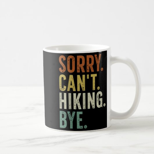 Mug Sorry Can't Hiking Bye (Droite)