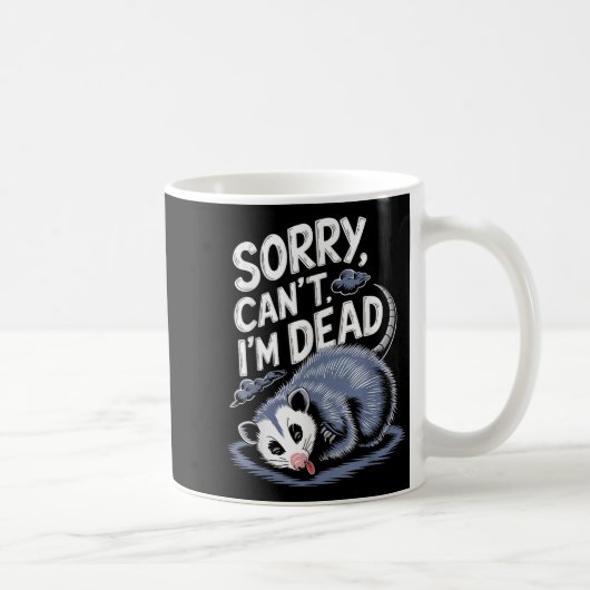 Mug Sorry Can't I'm Dead Funny Ssum Character Playing (Droite)