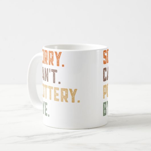 Mug Sorry Can'T Pottery Bye - Ceramics Artist Clay Pot (Devant gauche)