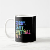 Mug Sorry Can't Softball Bye Funny Softball Lover (Gauche)