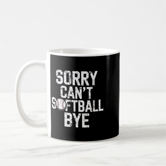 Mug Sorry Can't Softball Bye Softball Player Girls (Gauche)