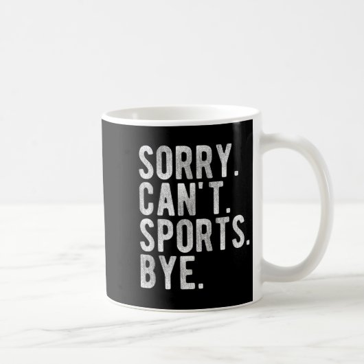 Mug Sorry Can't Srts Bye  (Droite)