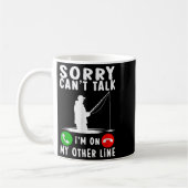 Mug Sorry Can't Talk I'm On My Other Line Fishing  (Gauche)