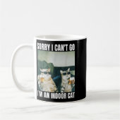 Mug Sorry I Can't Go I'm An Inside Cat Funny Cat Drink (Gauche)