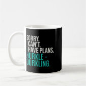 Mug Sorry I Can't Have Plans Hurkle Durkling Funny Hur (Gauche)