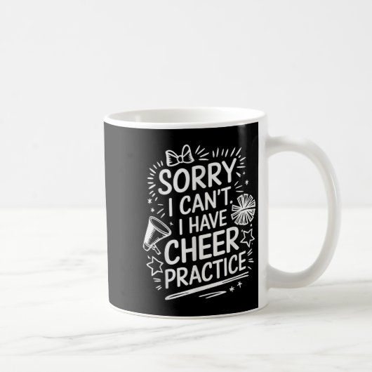 Mug Sorry I Can't I Have Cheer Practice, Cheering Chee (Droite)