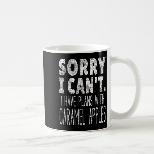 Mug Sorry I Can't I Have Plans With Caramel S (Droite)