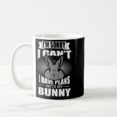 Mug Sorry I Can't I Have Plans With My Bunny Rabbit  (Gauche)