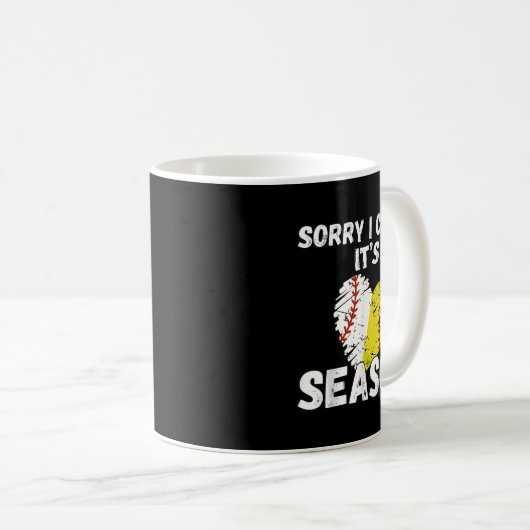 Mug Sorry I Can't It's Baseball Softball Season For Me (Devant droit)