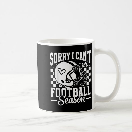 Mug Sorry I Can't It's Football Season Game Day Touchd (Droite)