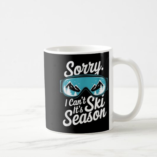 Mug Sorry I Can't It's Ski Season Winter Srts  (Droite)