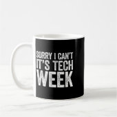 Mug Sorry I Can't It's Tech Week Shirt Theatre Rehears (Gauche)