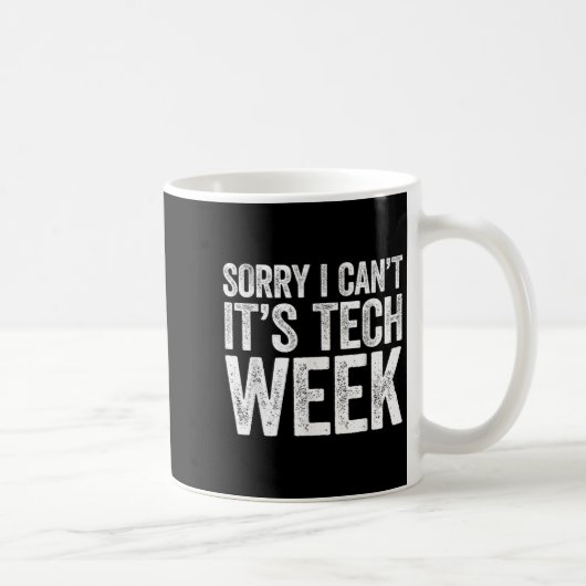 Mug Sorry I Can't It's Tech Week Shirt Theatre Rehears (Droite)
