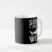 Mug Sorry I Can't It's Week 2025 Funny Shark Lover Awa (Devant droit)