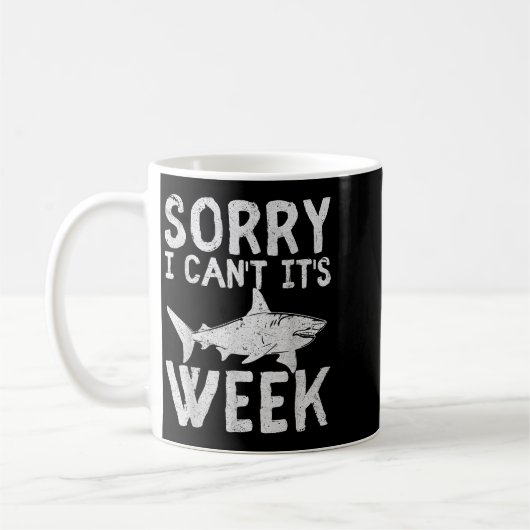 Mug Sorry I Can't It's Week 2025 Funny Shark Lover Awa (Gauche)