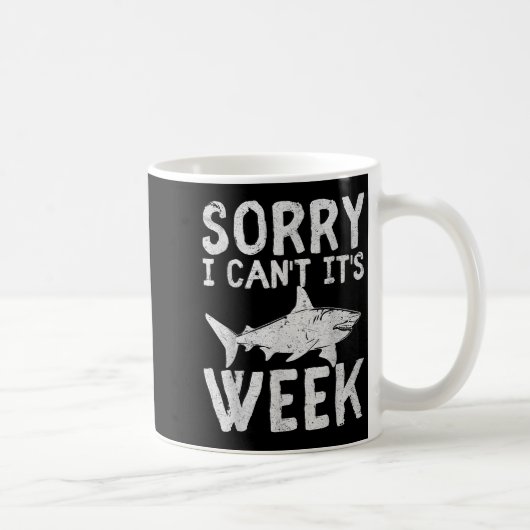 Mug Sorry I Can't It's Week 2025 Funny Shark Lover Awa (Droite)