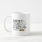 Mug Sorry I'm Late His-timing Not Mine Praying Goose C (Gauche)