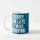 Mug Sorry I'm Late I Was Ong Funny Saying (Gauche)