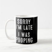 Mug Sorry I'm Late I Was Ong Retro Funny Saying Humor  (Gauche)