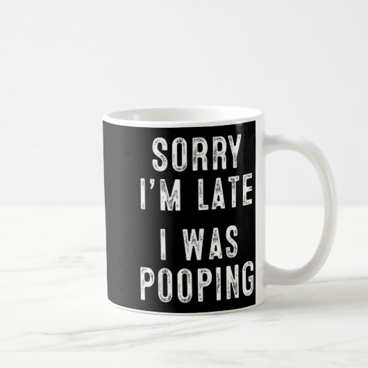 Mug Sorry I'm Late I Was Ong Retro Funny Saying Humor  (Droite)