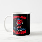 Mug Sorry Ladies My Aunt Is My Valentine Funny Heart N (Gauche)